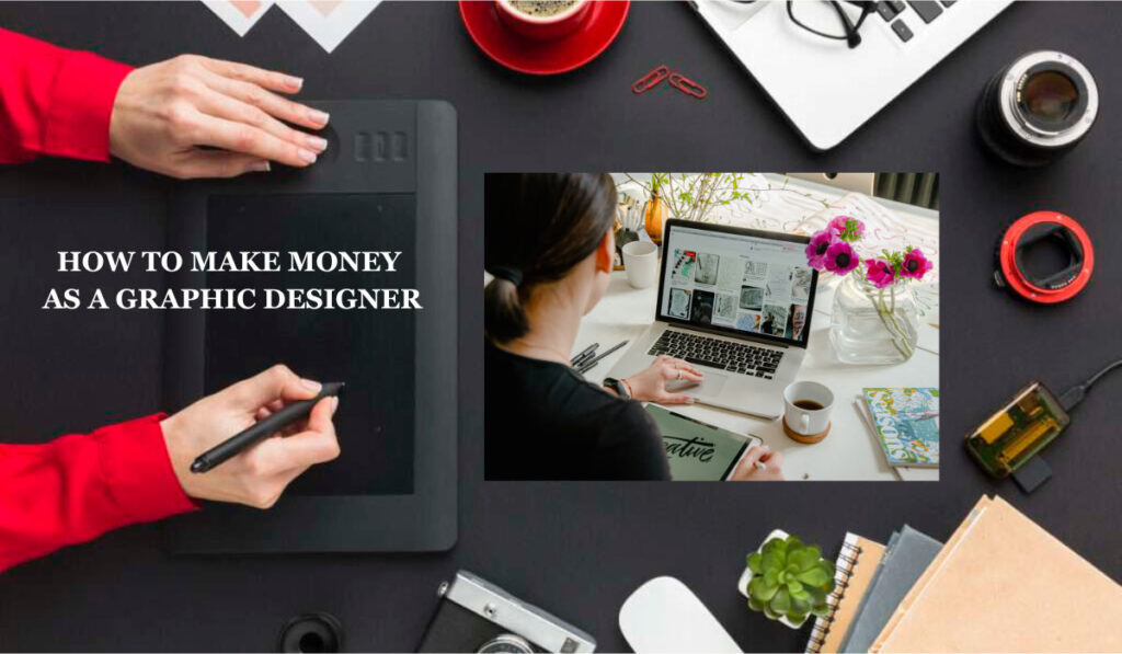 how to make money as a graphic designer
