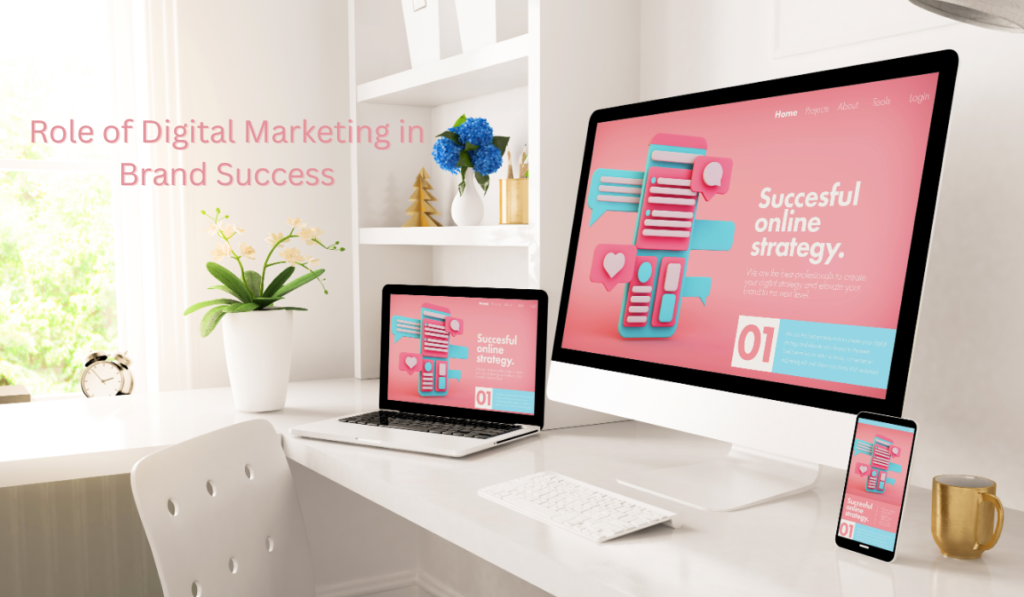 Digital Marketing in Brand Success